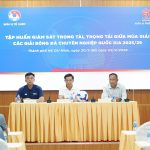 Khai mạc tập huấn đợt 2 giám sát trọng tài, trọng tài giữa mùa giải BĐCN QG 2025/2026